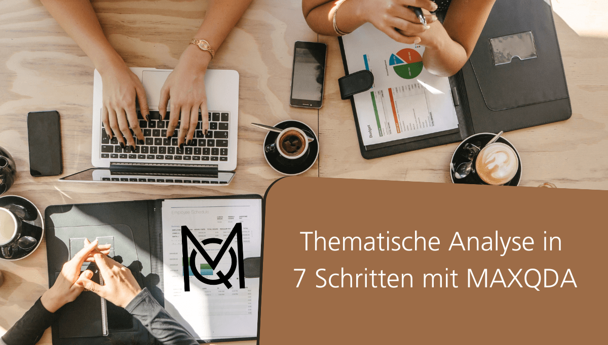 Thematische Analyse In 7 Schritten Mit MAXQDA - MAXQDA